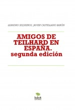 Libro AMIGOS DE TEILHARD EN ESPAÑA. Aproximación histórica. (segunda edición modificada), autor LEANDRO SEQUEIROS SAN ROMAN