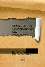 Libro VENEZUELA, LA GRAN BABILONIA DEL APOCALIPSIS., autor rafmontserrat