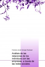 Libro Análisis de las relaciones de los individuos con las empresas a través de las redes sociales., autor Francisco Javier Cervigon Ruckauer