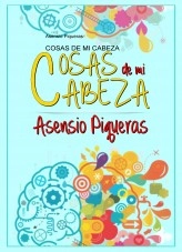 Libro COSAS DE MI CABEZA, autor Asensio Piqueras