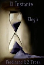 Libro El Instante: Elegir, autor Ferdinand R Z Trosk