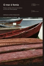 Libro O mar é femia. Riesgo y trabajo entre los pescadores de una villa costera gallega. Premio de Investigación Cultural Marqués de Lozoya 2011, autor Ministerio de Cultura