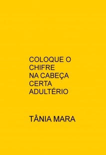 COLOQUE O CHIFRE NA CABEÇA CERTA - ADULTÉRIO
