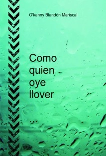 Como quien oye llover