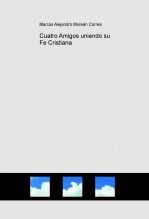 Libro Cuatro Amigos uniendo su Fe Cristiana, autor romanticovalenciano