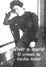 Libro Vivir o morir. El crimen de Cecilia Aznar, autor Carlos Maza Gómez