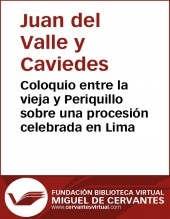 Libro Coloquio entre la vieja y Periquillo sobre una procesión celebrada en Lima, autor Biblioteca Miguel de Cervantes