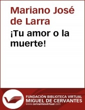 Libro ¡Tu amor o la muerte!, autor Biblioteca Miguel de Cervantes