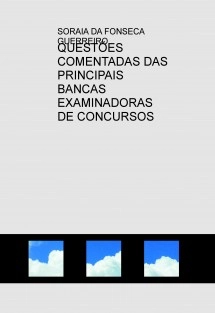 QUESTÕES COMENTADAS DAS PRINCIPAIS BANCAS EXAMINADORAS DE CONCURSOS