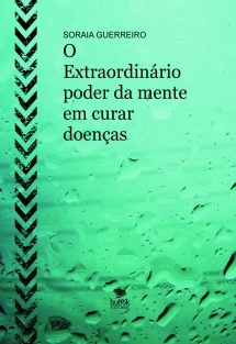 O Extraordinário poder da mente em curar doenças