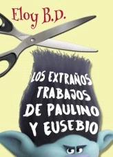 Libro Los extraños trabajos de Paulino y Eusebio, autor Eloy Barba Domínguez