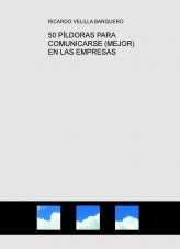 Libro 50 PÍLDORAS PARA COMUNICARSE (MEJOR) EN LAS EMPRESAS, autor RICARDO VELILLA BARQUERO
