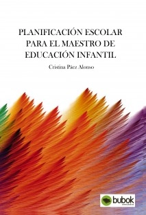 PLANIFICACIÓN ESCOLAR PARA EL MAESTRO DE EDUCACIÓN INFANTIL