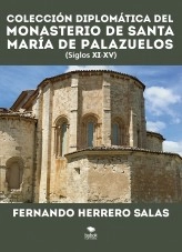 Libro Colección diplomática del Monasterio de Santa María de Palazuelos XI-XV, autor Fernando Herrero Salas
