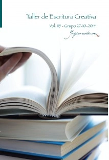 Taller de Escritura Creativa Vol. 115 - Grupo 27/10/2014. “YoQuieroEscribir.com"