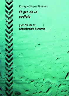 El gen de la codicia (y el fin de la explotación humana)