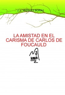 LA AMISTAD EN EL CARISMA DE CARLOS DE FOUCAULD