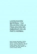 Libro LA EDUCACIÓN MATERNAL Y SU RELACIÓN CON LA FINALIZACIÓN DEL EMBARAZO EN UN PARTO NORMAL, autor nuriaconesa