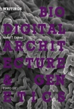 Libro ENGLISH VERSION - Biodigital Architectures & Genetics: Writings, autor Alberto T. Estévez