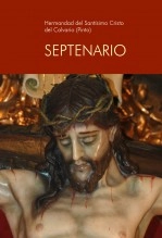 Libro SEPTENARIO EN HONOR DEL SANTÍSIMO CRISTO DEL CALVARIO VENERADO EN LA PARROQUIA DE PINTO, autor AD MAIOREM DEI GLORIAM