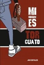 Libro Mi nombre es Tor... cuato, autor Javi Costales