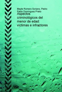 Aspectos criminológicos del menor de edad: victimas e infractores