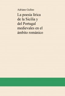 La poesía lírica de la Sicilia y del Portugal medievales en el ámbito románico