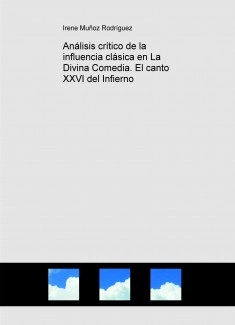 Análisis crítico de la influencia clásica en La Divina Comedia. El canto XXVI del Infierno