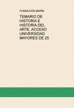 Libro TEMARIO DE HISTORIA E HISTORIA DEL ARTE. ACCESO UNIVERSIDAD MAYORES DE 25, autor Roberto Marín Luque
