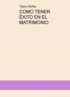 COMO TENER ÉXITO EN EL MATRIMONIO