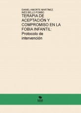 TERAPIA DE ACEPTACIÓN Y COMPROMISO EN LA FOBIA INFANTIL: PROTOCOLO DE INTERVENCIÓN.