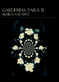 Gardenias, para ti.
