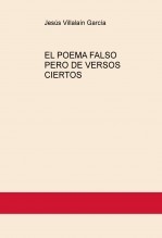 EL POEMA FALSO PERO DE VERSOS CIERTOS