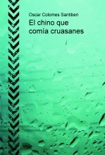 Libro El chino que comía cruasanes, autor oscarx