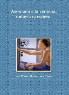 Asomada a la ventana todavía te espero
