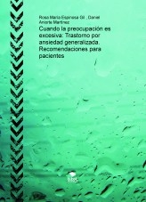 Cuando la preocupación es excesiva: Trastorno por ansiedad generalizada. Recomendaciones para pacientes