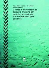 Libro Cuando la preocupación es excesiva: Trastorno por ansiedad generalizada. Recomendaciones para pacientes, autor Daniel Aniorte Martínez