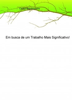 Em busca de um Trabalho Mais Significativo!