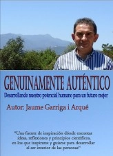 Libro GENUINAMENTE AUTÉNTICO -Desarrollando nuestro potencial humano para un futuro mejor, autor Jaume Garriga i Arqué