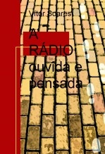 A RÁDIO ouvida e pensada