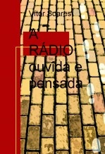 Libro A RÁDIO ouvida e pensada, autor vitorsoares