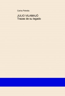 JULIO VILAMAJÓ Trazas de su legado