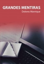 Libro Grandes Mentiras, autor Dolores Manrique Martínez