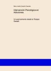 Intervención Psicológica en Adicciones. Un acercamiento desde la Terapia Gestalt.