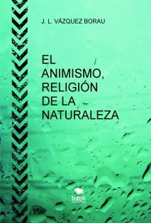 EL ANIMISMO, RELIGIÓN DE LA NATURALEZA