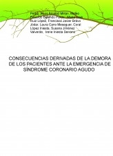 CONSECUENCIAS DERIVADAS DE LA DEMORA DE LOS PACIENTES ANTE LA EMERGENCIA DE SÍNDROME CORONARIO AGUDO