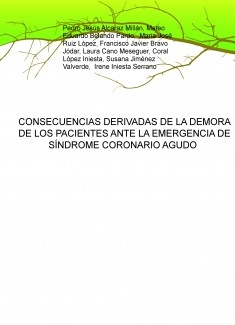 CONSECUENCIAS DERIVADAS DE LA DEMORA DE LOS PACIENTES ANTE LA EMERGENCIA DE SÍNDROME CORONARIO AGUDO