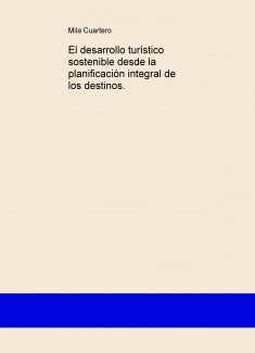 El desarrollo turístico sostenible desde la planificación integral de los destinos.