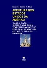 Libro AVENTURA NOS ESTADOS UNIDOS DA AMÉRICA, autor EZEQUIEL CAMILO DA SILVA zequi