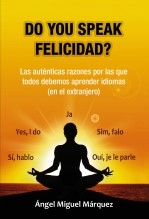 Libro Do you speak felicidad?, autor Marquez Martinez, Miguel Angel